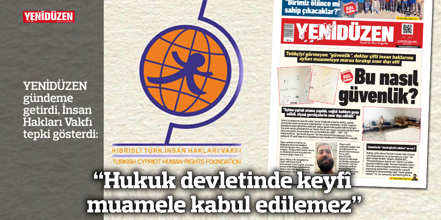 “Hukuk devletinde keyfî muamele kabul edilemez”