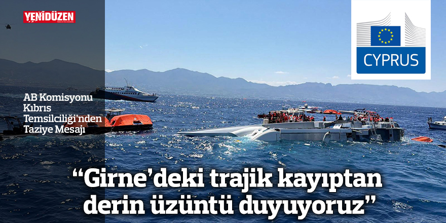 “Girne’deki trajik kayıptan derin üzüntü duyuyoruz”