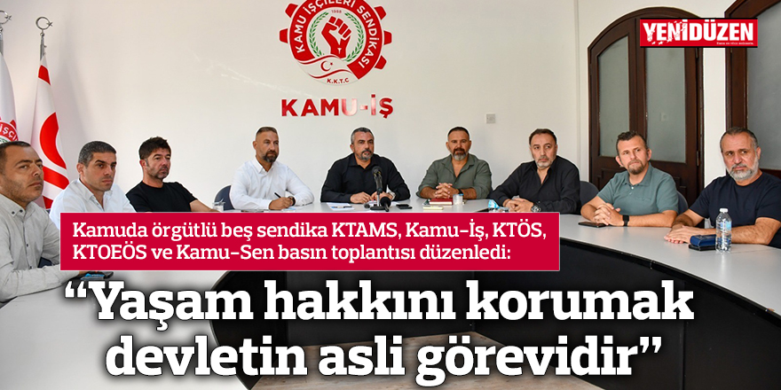 “Yaşam hakkını korumak devletin asli görevidir”