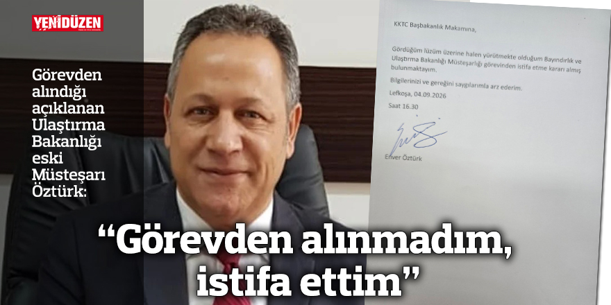 "Görevden alınmadım, istifa ettim"