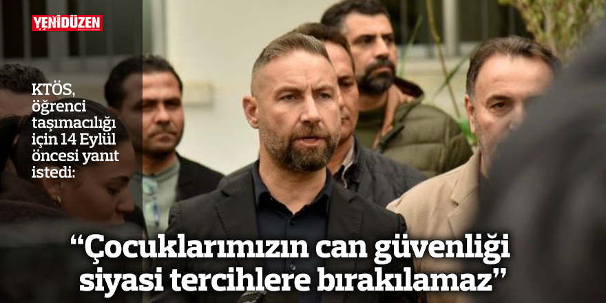 “Çocuklarımızın can güvenliği siyasi tercihlere bırakılamaz”