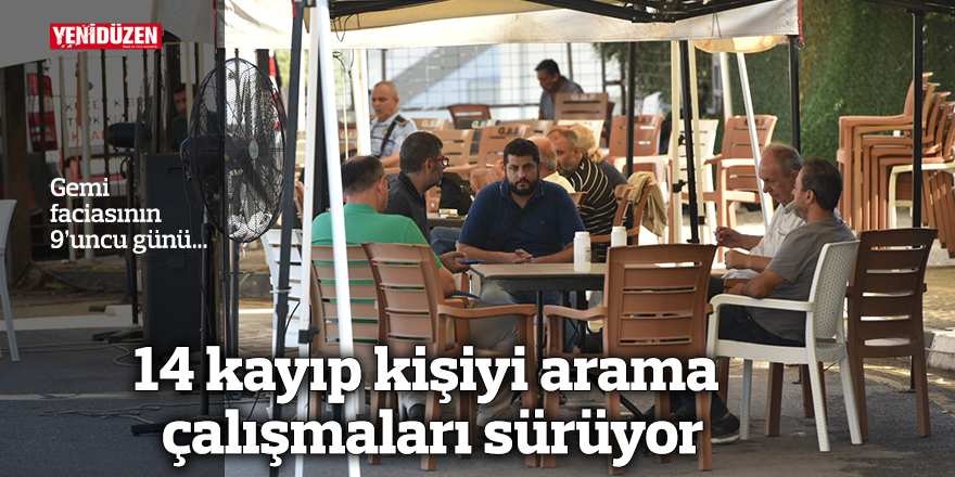 14 kayıp kişiyi arama çalışmaları sürüyor