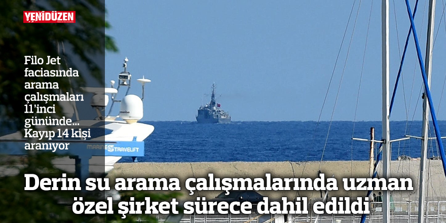 Filo Jet faciasında arama çalışmaları 11’inci gününde…