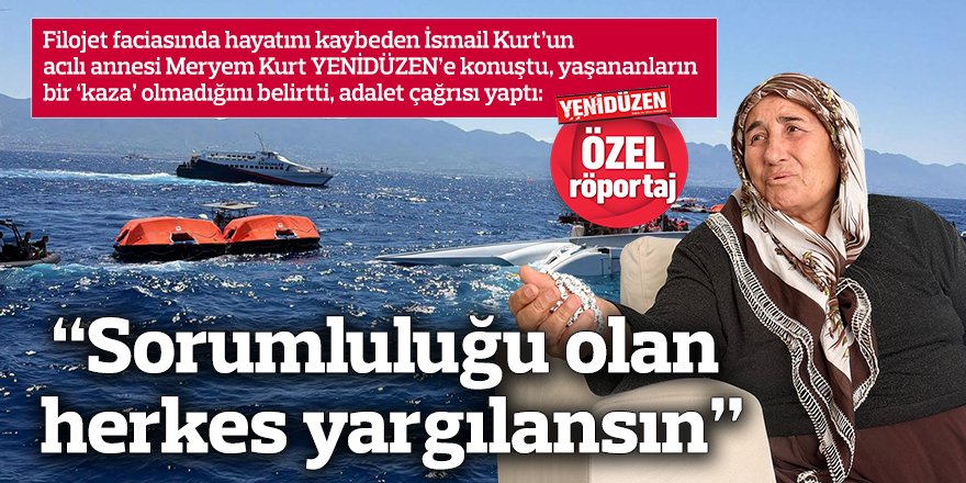 “Sorumluluğu olan herkes yargılansın”