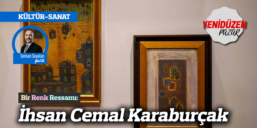 Bir Renk Ressamı: İhsan Cemal Karaburçak