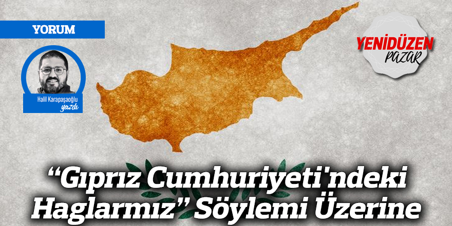 “Gıprız Cumhuriyeti'ndeki Haglarmız” Söylemi Üzerine