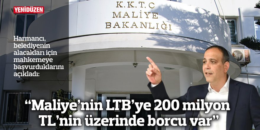 “Maliye’nin LTB’ye 200 milyon TL’nin üzerinde borcu var”