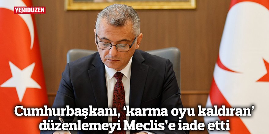 Cumhurbaşkanı, ‘karma oyu kaldıran’ düzenlemeyi Meclis’e iade etti