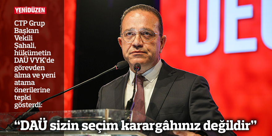  “DAÜ sizin seçim karargâhınız değildir”