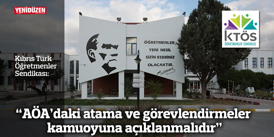 KTÖS: “AÖA’daki atama ve görevlendirmeler kamuoyuna açıklanmalıdır”