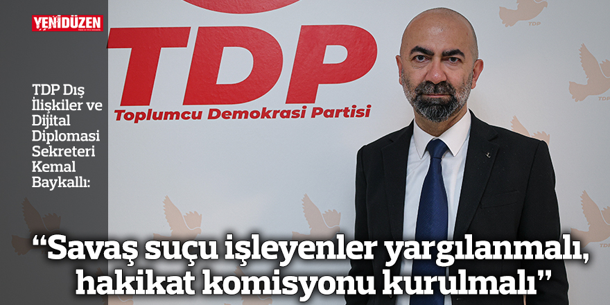 “Savaş suçu işleyenler yargılanmalı, hakikat komisyonu kurulmalı”