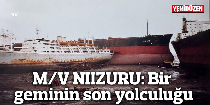M/V NIIZURU: Bir geminin son yolculuğu