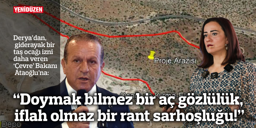 'Çevre Bakanı' Ataoğlu, giderayak bir taş ocağı izni daha verdi...