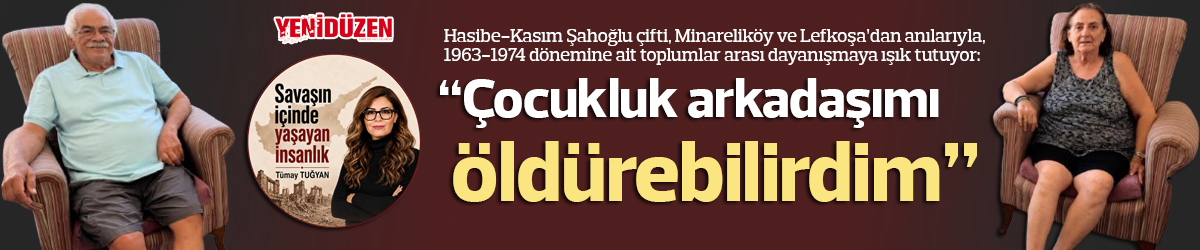 “Çocukluk arkadaşımı öldürebilirdim!”