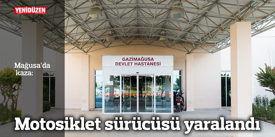 Mağusa’da aracın çarptığı motosiklet sürücüsü yaralandı