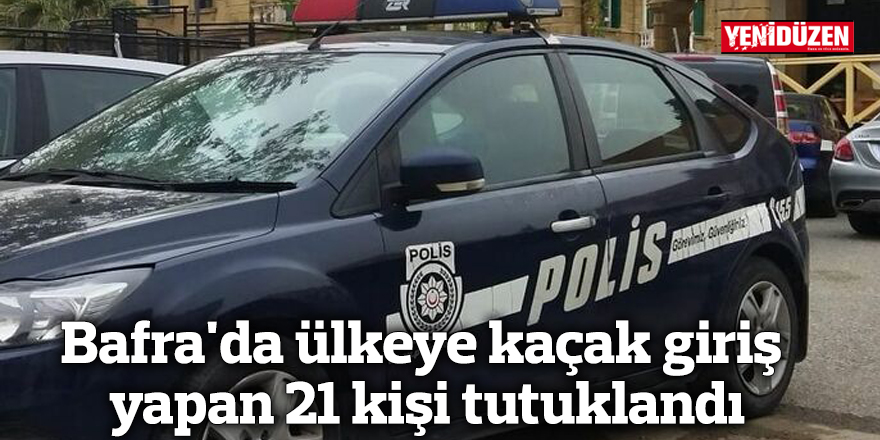 Bafra'da ülkeye kaçak giriş yapan 21 kişi tutuklandı