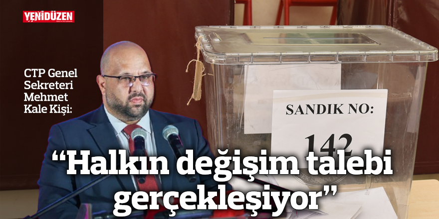 “Halkın değişim talebi gerçekleşiyor”