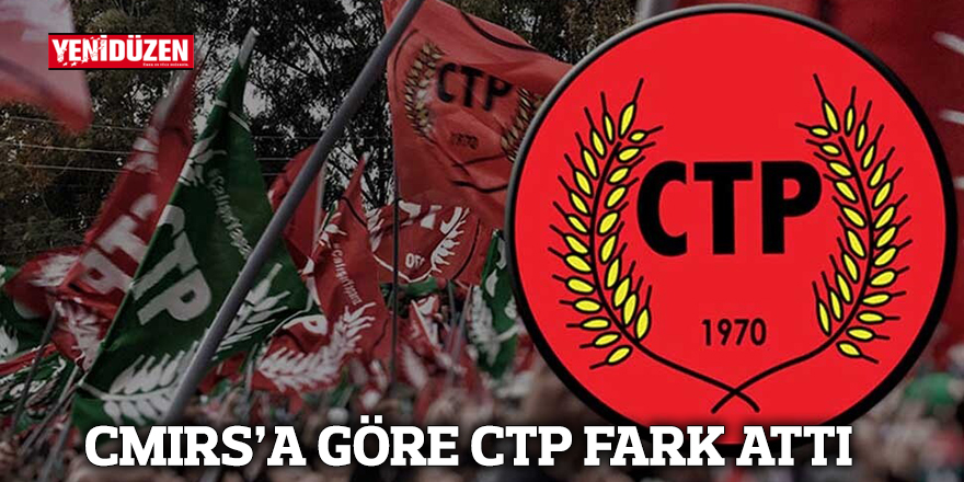 CMIRS’A GÖRE CTP FARK ATTI