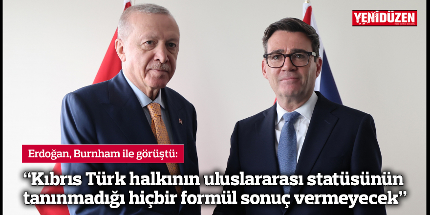 “Kıbrıs Türk halkınınuluslararası statüsünün tanınmadığı hiçbir formül sonuç vermeyecek”