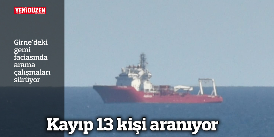 Kayıp 13 kişi aranıyor