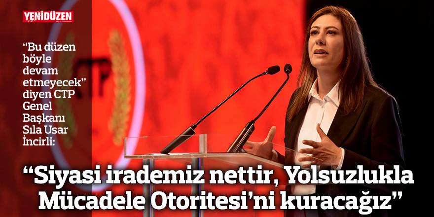 “Siyasi irademiz nettir, Yolsuzlukla Mücadele Otoritesi’ni kuracağız”