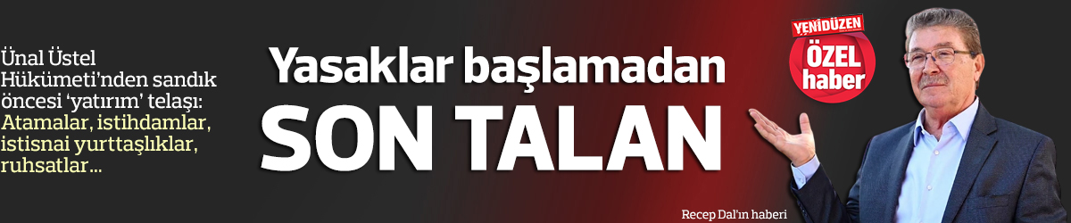 Yasaklar başlamadan SON TALAN