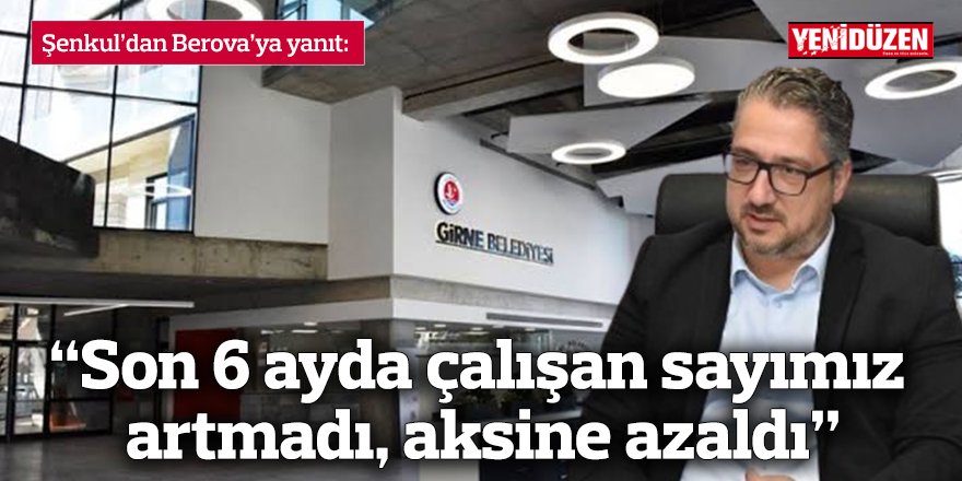 “Son 6 ayda çalışan sayımız artmadı, aksine azaldı”