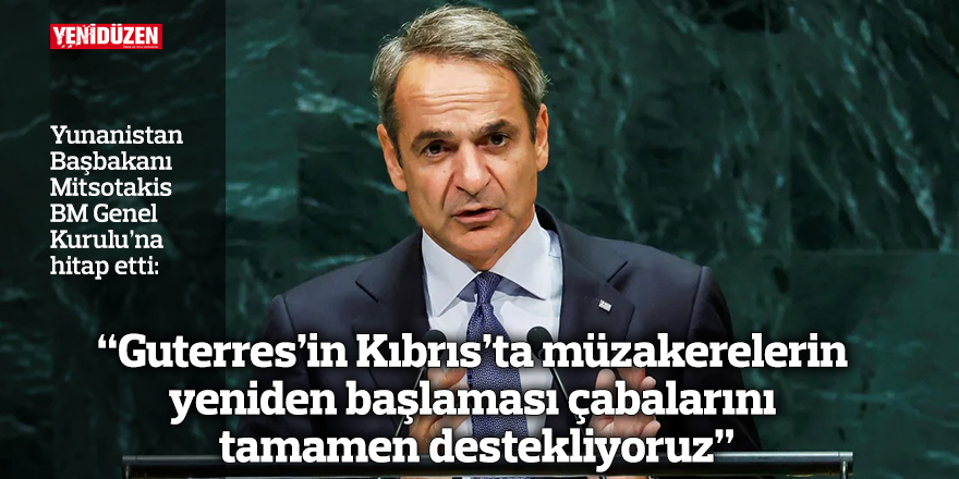“Guterres’in Kıbrıs’ta müzakerelerin yeniden başlaması çabalarını tamamen destekliyoruz”