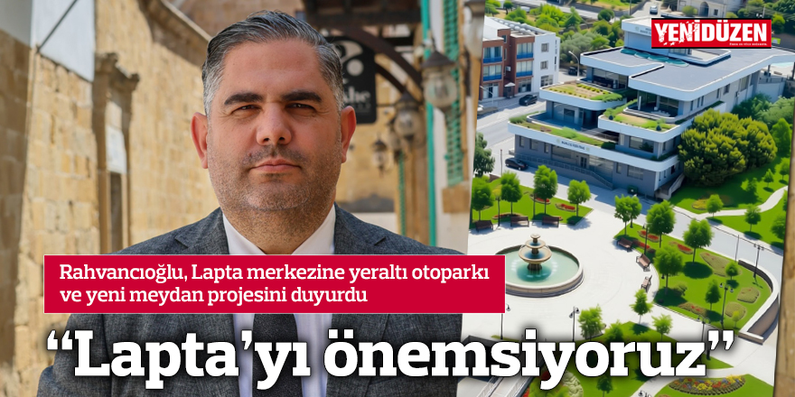 “Lapta’yı önemsiyoruz”