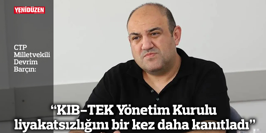 “KIB-TEK Yönetim Kurulu liyakatsızlığını bir kez daha kanıtladı”