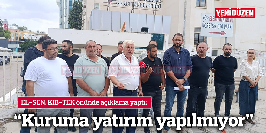 "Kuruma yatırım yapılmıyor"