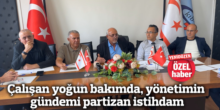 Çalışan yoğun bakımda, yönetimin gündemi partizan istihdam