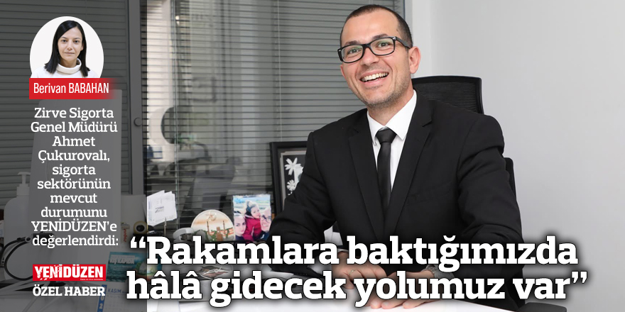 “Rakamlara baktığımızda hâlâ gidecek yolumuz var”