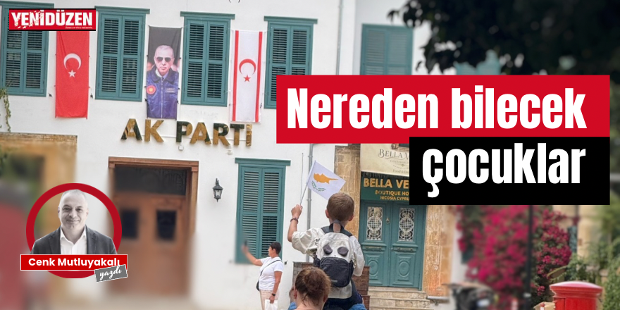 Nereden bilecek çocuklar