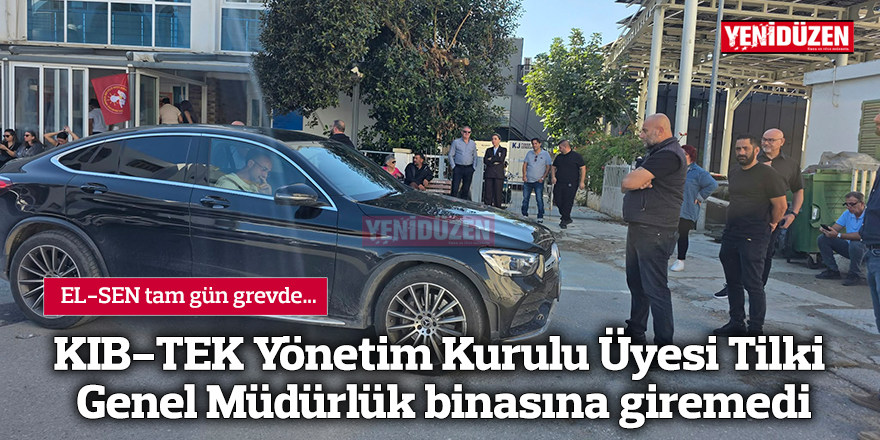 KIB-TEK Yönetim Kurulu Üyesi Tilki Genel Müdürlük binasına giremedi