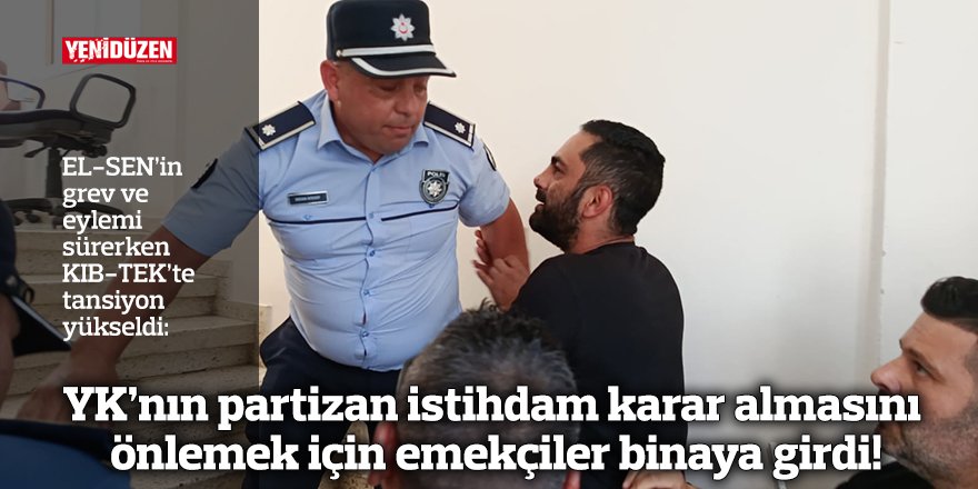 YK'nın partizan istihdam karar almasını önlemek için emekçiler binaya girdi