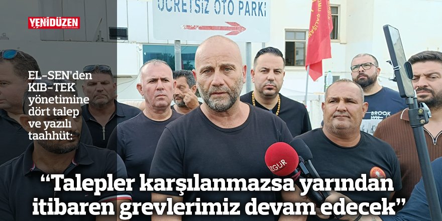 “Talepler karşılanmazsa yarından itibaren grevlerimiz devam edecek”