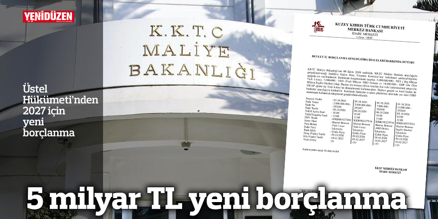 Üstel Hükümeti’nden 2027 için yeni borçlanma