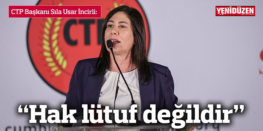 “Hak lütuf değildir”