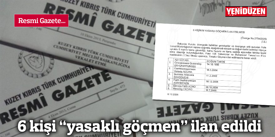 6 kişi “yasaklı göçmen” ilan edildi
