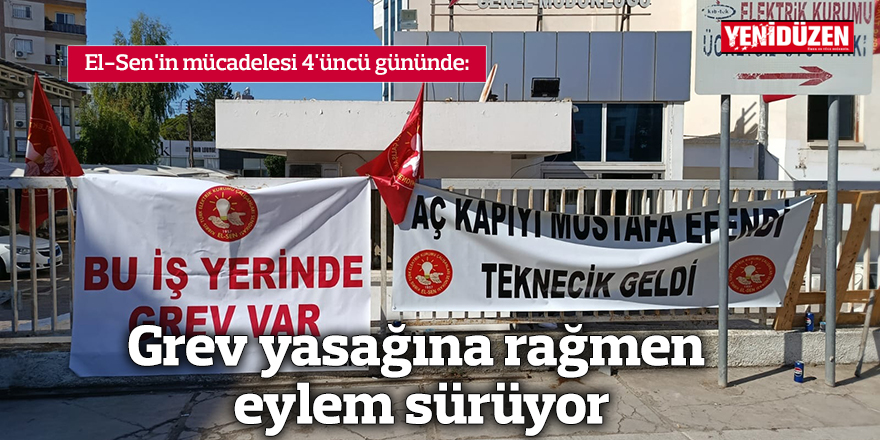 Grev yasağına rağmen eylem sürüyor