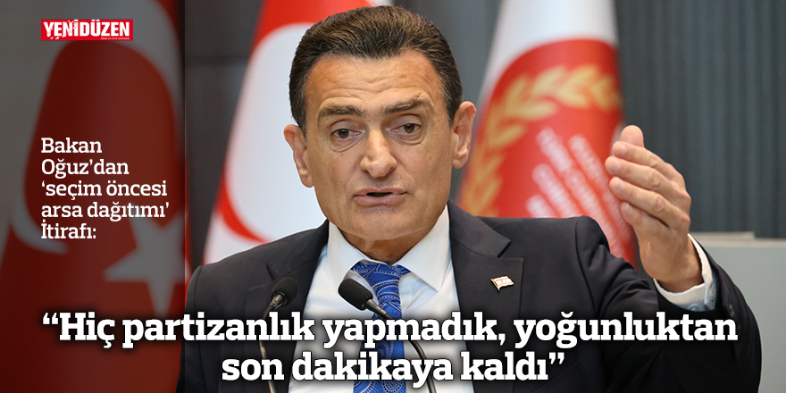 “Hiç partizanlık yapmadık, yoğunluktan son dakikaya kaldı”