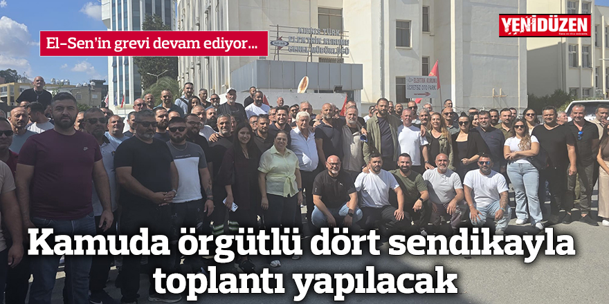 El-Sen’in grevi devam ediyor… Kamuda örgütlü dört sendikayla toplantı yapılacak
