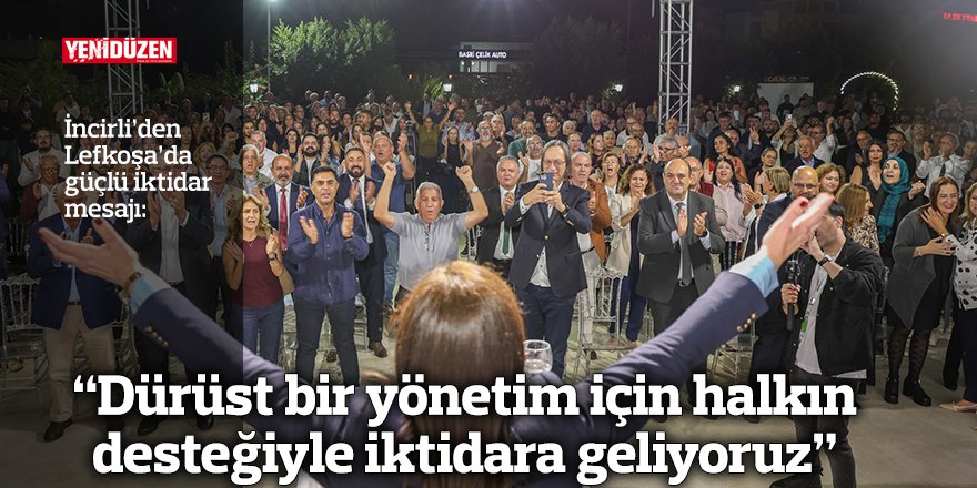 “Dürüst bir yönetim için halkın desteğiyle iktidara geliyoruz”