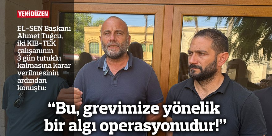 “Bu, grevimize yönelik bir algı operasyonudur!”