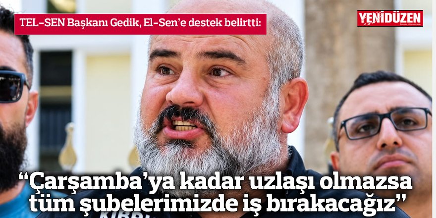 “Çarşamba’ya kadar uzlaşı olmazsa tüm şubelerimizde iş bırakacağız”