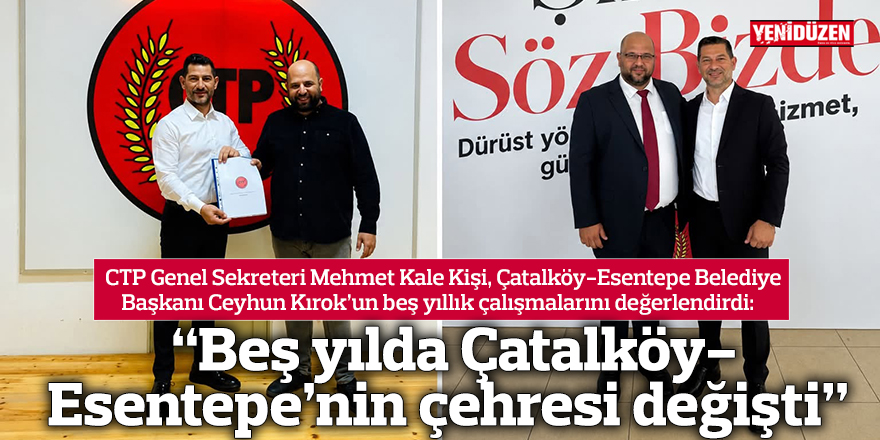 “Beş yılda Çatalköy-Esentepe’nin çehresi değişti”