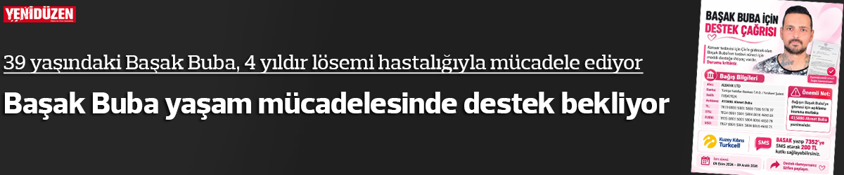 Başak Buba yaşam mücadelesinde destek bekliyor