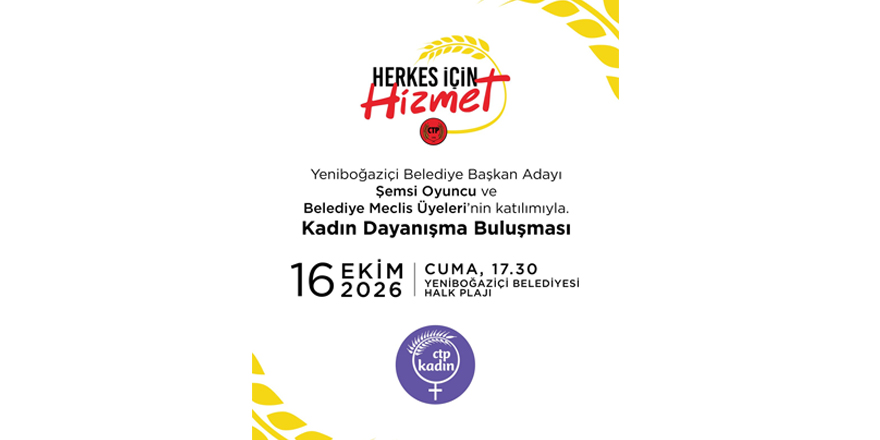 CTP Kadın Örgütü, yerelden genele eşitlik için kadın dayanışmasını büyütüyor