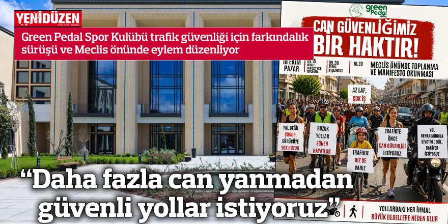 "Daha fazla can yanmadan güvenli yollar istiyoruz"